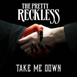 Pretty Reckless - Take Me Down '2016