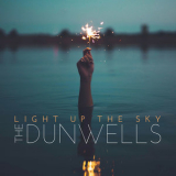 The Dunwells - Light Up The Sky '2016