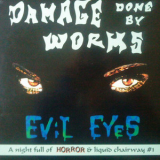 Damage Done By Worms - Evil Eyes '1995