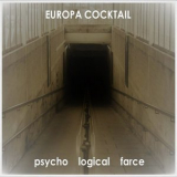 Europa Cocktaii - Psycho Logical Farce '2017