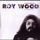 Roy Wood - Exotic Mixture: Best Of Singles A's & B's (2CD) '1999