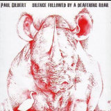 Paul Gilbert - Silence Followed By A Deafening Roar '2008