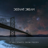 Distant Dream -  It All Starts From Pieces '2017