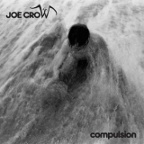 Joe Crow - Compulsion '1982