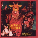 Turkish Delight - Howcha Magowcha '1998