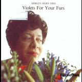Shirley Horn Trio - Violets For Your Furs '1981