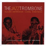 Allen Hermann & Carl Fontana - The Jazz Trombone '2004