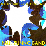 Paul Zunno Band - Black & White And Blues All Over '2002