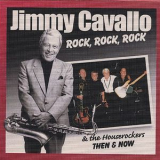 Jimmy Cavallo & The Houserockers - Rock, Rock, Rock '2006