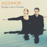 Jazzamor - Strange To Be In Paradise '2017