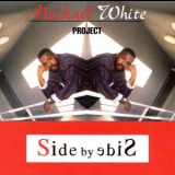 Michael White - Side By Side '1994