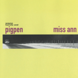 Pigpen - Miss Ann '1993
