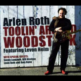 Arlen Roth Feat. Levon Helm - Toolin' Around Woodstock '2008