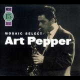 Art Pepper - Mosaic Select (3CD) '2005