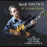 Hash Brown - 't' Is For Texas '1993