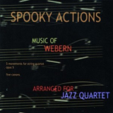 Spooky Actions - Music Of Webern '2003