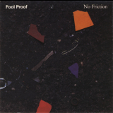 Fool Proof - No Friction '1988