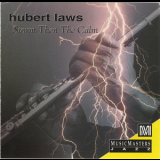 Hubert Laws - Storm Then The Calm '1994