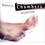 Dennis Chambers - Outbreak '2002