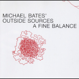 Michael Bates's Outside Sources - A Fine Balance '2006