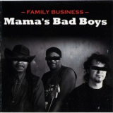Mama's Bad Boys - Family Business '2008