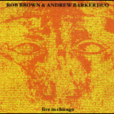 Rob Brown  &  Andrew Barker Duo - Live In Chicago '2008