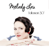 Melody Lou - Follement 30' '2017