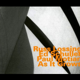 Russ Lossing, Ed Schuller, Paul Motian - As It Grows '2004