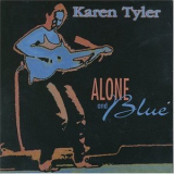 Karen Tyler - Alone & Blue '2000