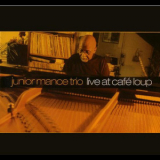 Junior Mance Trio - Live At Cafe Loup '2007