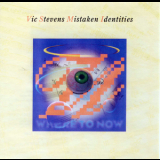 Vic Stevens Mistaken Identities - Where To Now '1995