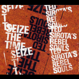 Ted Sirota's Rebel Souls - Seize The Time '2008