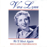 Vera Lynn - We'll Meet Again - Her Classic Performances '1997