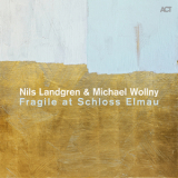 Nils Landgren & Michael Wollny - Fragile At Schloss Elmau '2011