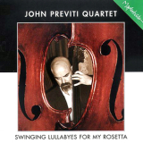 John Previti Quartet - Swinging Lullabyes For My Rosetta '2002