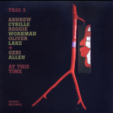 Trio 3 & Geri Allen - At This Time '2009