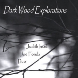 Judith Insell & Joe Fonda Duo - Dark Wood Explorations '2008