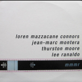 Loren Mazzacane Connors , Jean-marc Montera , Thurston Moore , Lee Ranaldo - MMMR '1997