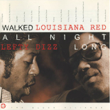Louisiana Red & Lefty Dizz - Walked All Night Long '1997