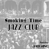 Smoking Time Jazz Club - Featuring Jack Fine '2010