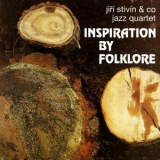 Jiri Stivin & Co. Jazz Quartet - Inspiration By Folklore '1991