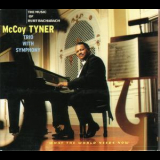 Mccoy Tyner Trio With Symphony - What The World Needs Now: The Music Of Burt Bacharach '1997
