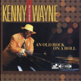 Kenny 'blues Boss' Wayne - An Old Rock On A Roll '2011