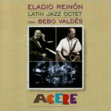 Eladio Reinon Latin Jazz Octet & Bebo Valdes - Acere '1998