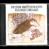 Peter Brotzmann & Hamid Drake Duo - The Dried Rat-Dog '1995