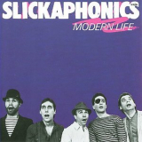 Slickaphonics - Modern Life '1993