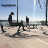 Wills & The Willing - Dream In Colour '2017