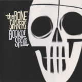 The Boneshakers - Book Of Spells '1997