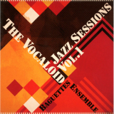 Baguettes Ensemble - The Vocaloid Jazz Sessions Vol.1 '2010