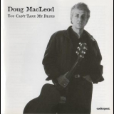 Doug Macleod - You Can't Take My Blues '1996